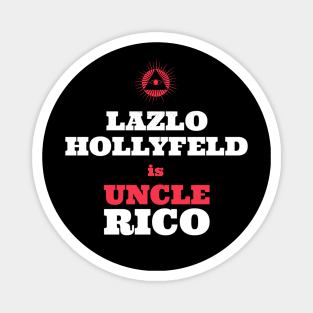 Lazlo Hollyfeld is Uncle Rico If you're a real genius who loves great movies like Napoleon Dynamite and amazing character actors... you're welcome. Magnet